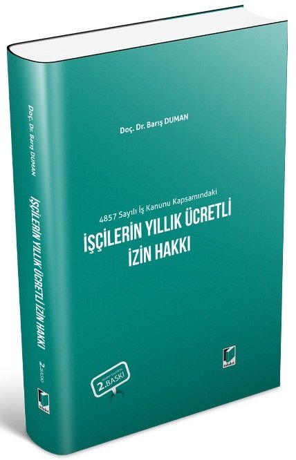 Adalet İşçilerin Yıllık Ücretli İzin Hakkı 2. Baskı - Barış Duman Adalet Yayınevi