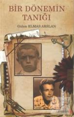 Bir Dönemin Tanığı - Gülen Elmas Arslan Phoenix Yayınları