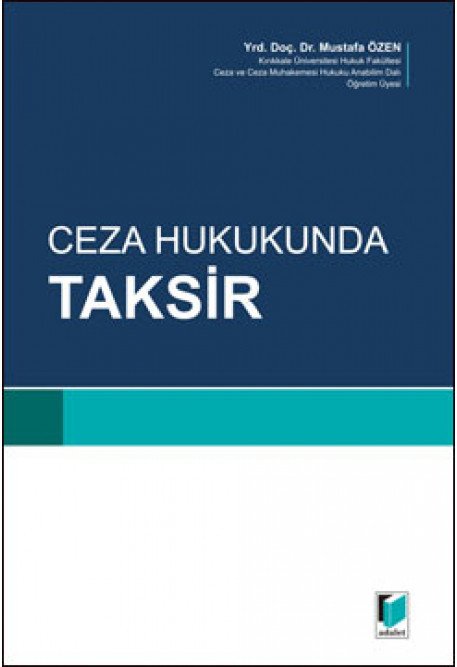 Adalet Ceza Hukukunda Taksir - Mustafa Özen Adalet Yayınevi