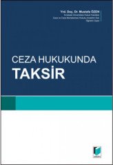 Adalet Ceza Hukukunda Taksir - Mustafa Özen Adalet Yayınevi