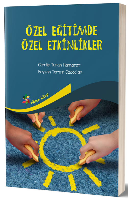 Eğiten Kitap Özel Eğitimde Özel Etkinlikler - Cemile Turan Hamarati, Feyzan Tomat Özdoğan ​Eğiten Kitap