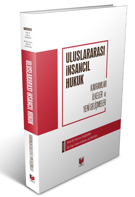 Adalet Uluslararası İnsancıl Hukuk - Fatma Taşdemir, Gökhan Albayrak Adalet Yayınevi