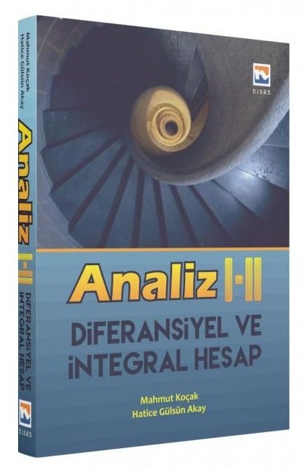 Nisan Kitabevi Analiz 1,2 Diferansiyel ve İntegral Hesap - Mahmut Koçak, Hatice Gülsün Akay Nisan Kitabevi Yayınları