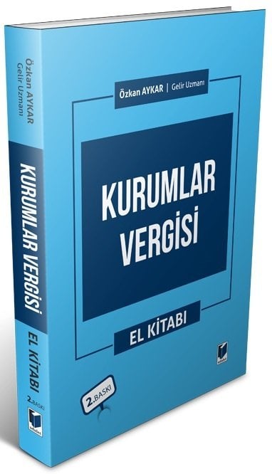 Adalet Kurumlar Vergisi El Kitabı 2. Baskı - Özkan Aykar Adalet Yayınevi