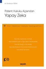 Seçkin Patent Hukuku Açısından Yapay Zeka - Burakcan Yedek Seçkin Yayınları