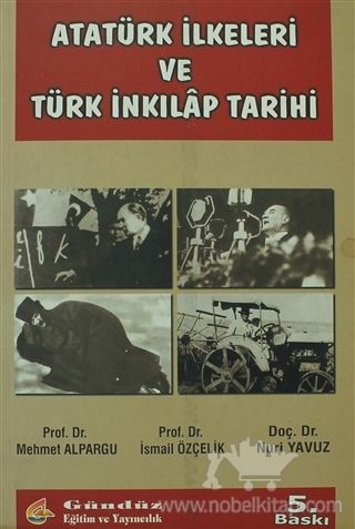 Nobel Atatürk İlkeleri ve Türk İnkılap Tarihi - Mehmet Alpargu Nobel Akademi Yayınları