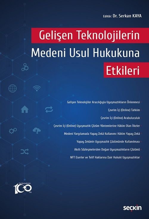 Seçkin Gelişen Teknolojilerin Medeni Usul Hukukuna Etkileri - Serkan Kaya Seçkin Yayınları