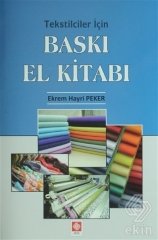 Ekin Tekstilciler İçin Baskı El Kitabı - Ekrem Hayri Peker Ekin Yayınları