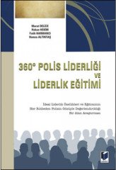 Adalet 360 Derece Polis Liderliği ve Liderlik Eğitimi - Murat Delice, Hakan Hekim, Fatih Mehmet Harmancı, Hamza Altıntaş Adalet Yayınevi