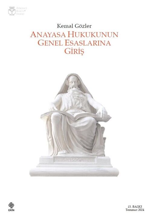 Ekin Anayasa Hukukunun Genel Esaslarına Giriş 15. Baskı - Kemal Gözler Ekin Yayınları