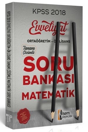 İsem 2018 KPSS Lise Ortaöğretim Ön Lisans Matematik Evveliyat Soru Bankası Çözümlü İsem Yayınları