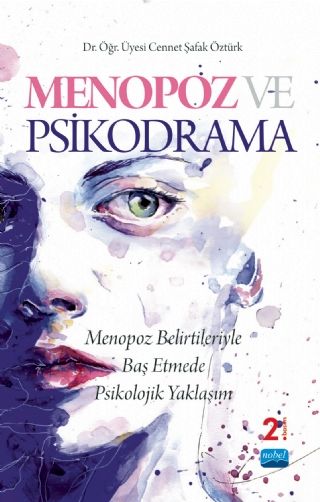 Nobel Menopoz ve Psikodrama - Cennet Şafak Öztürk Nobel Akademi Yayınları