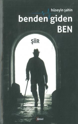 Alfa Aktüel Benden Giden Ben - Hüseyin Şahin Alfa Aktüel Yayınları
