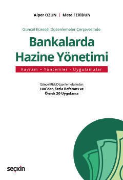 Seçkin Bankalarda Hazine Yönetimi - Alper Özün, Mete Feridun Seçkin Yayınları