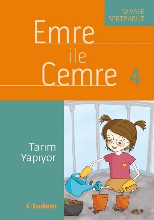 Emre ile Cemre - 04 Tarım Yapıyor - Miyase Sertbarut Tudem Yayınları