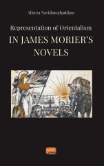 Nobel Representation of Orientalism in James Morıer’s Novels - Alireza Navidmoghaddam Nobel Bilimsel Eserler