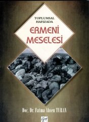 Toplumsal Hafızada Ermeni Meselesi - Fatma Ahsen Turan Gazi Kitabevi