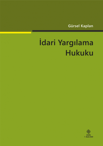 Ekin İdari Yargılama Hukuku 7. Baskı - Gürsel Kaplan Ekin Yayınları