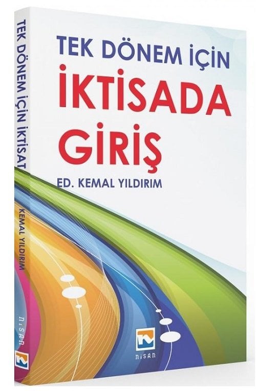 Nisan Kitabevi Tek Dönem için İktisada Giriş - Kemal Yıldırım Nisan Kitabevi Yayınları