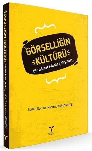 Umuttepe Görselliğin Kültürü - Mehmet Arslantepe Umuttepe Yayınları