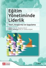 Pegem Eğitim Yönetiminde Liderlik Teori, Araştırma ve Uygulama Nezahat Güçlü Serkan Koşar Pegem Akademi Yayıncılık