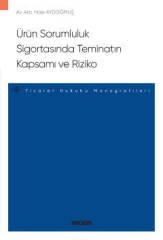 Seçkin Ürün Sorumluluk Sigortasında Teminatın Kapsamı ve Riziko - Hale Aydoğmuş Seçkin Yayınları