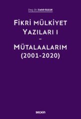 Seçkin Fikri Mülkiyet Yazıları 1, Mütalaalarım 2001-2020 - Cahit Suluk Seçkin Yayınları