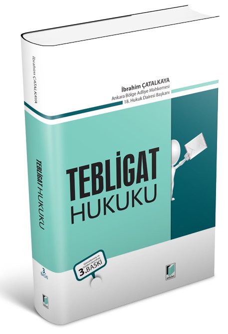 Adalet Tebligat Hukuku 3. Baskı - İbrahim Çatalkaya Adalet Yayınevi