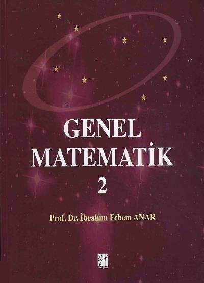 Gazi Kitabevi Genel Matematik 2 - İbrahim Ethem Anar Gazi Kitabevi