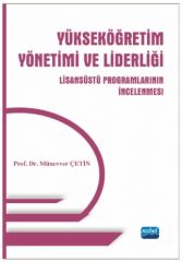 Nobel Yükseköğretim Yönetimi ve Liderliği Lisansüstü Programlarının İncelenmesi - Münevver Çetin Nobel Akademi Yayınları