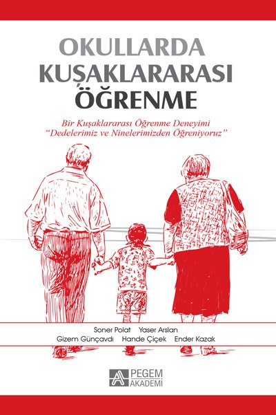 Pegem Okullarda Kuşaklararası Öğrenme Soner Polat Pegem Akademi Yayıncılık