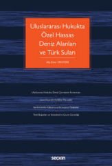 Seçkin Uluslararası Hukukta Özel Hassas Deniz Alanları ve Türk Suları - Alp Eren Tanyeri Seçkin Yayınları