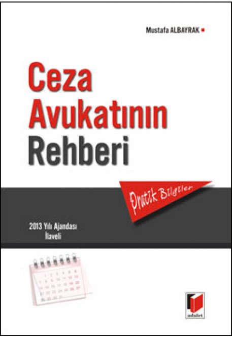 Adalet Ceza Avukatının Rehberi - Mustafa Albayrak Adalet Yayınevi