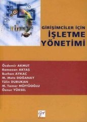 Gazi Kitabevi Girişimciler İçin İşletme Yönetimi - Özdemir Akmut, Tamer Müftüoğlu Gazi Kitabevi