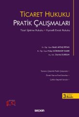 Seçkin Ticaret Hukuku Pratik Çalışmaları 3. Baskı - Tülay Gökdemir Tamer, Damla Dursun, Betül Aktaş Ertan Seçkin Yayınları