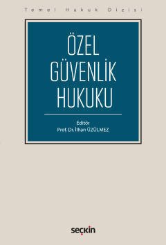 Seçkin Özel Güvenlik Hukuku - Ramazan Çağlayan, Ahmet Hulusi Akkaş Seçkin Yayınları