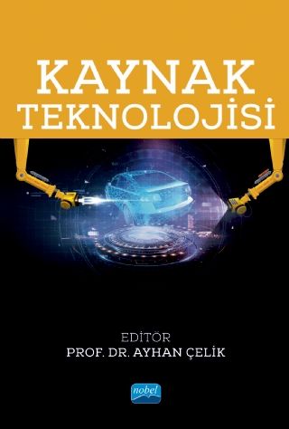 Nobel Kaynak Teknolojisi - Ayhan Çelik Nobel Akademi Yayınları