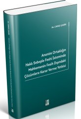 Adalet Anonim Ortaklığın Haklı Sebeple Feshi İsteminde Mahkemenin Fesih Dışındaki Çözümlere Karar Verme Yetkisi - Cansu Şahin Adalet Yayınevi