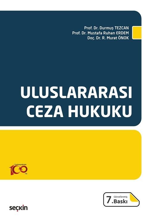 Seçkin Uluslararası Ceza Hukuku 7. Baskı - Durmuş Tezcan, Mustafa Ruhan Erdem, R. Murat Önok Seçkin Yayınları