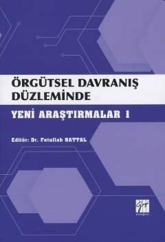 Gazi Kitabevi Örgütsel Davranış Düzleminde Yeni Araştırmalar 1 - Fetullah Battal Gazi Kitabevi