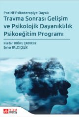 Pegem Travma Sonrası Gelişim ve Psikolojik Dayanıklılık Psikoeğitim Programı - Nurdan Doğru Çabuker Pegem Akademi Yayıncılık