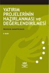 Nobel Yatırım Projelerinin Hazırlanması ve Değerlendirilmesi - Bahaettin Balçık Demir Nobel Akademi Yayınları