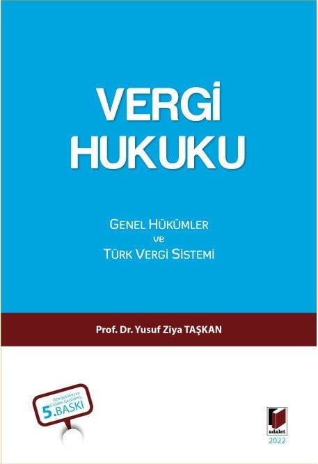 Adalet Vergi Hukuku 5. Baskı - Yusuf Ziya Taşkan  ​Adalet Yayınevi