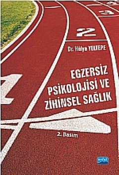 Nobel Egzersiz Psikolojisi ve Zihinsel Sağlık - Hülya Yeltepe Nobel Akademi Yayınları