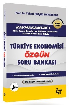 4T Yayınları Kaymakamlık KPSS Türkiye Ekonomisi Özgün Soru Bankası Çözümlü 7. Baskı - Yüksel Bilgili Bayraktar 4T Yayınları