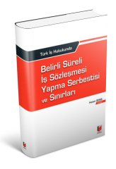 Adalet Türk İş Hukukunda Belirli Süreli İş Sözleşmesi Yapma Serbestisi ve Sınırları - Hasan Geniş Adalet Yayınevi