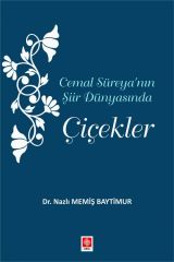 Ekin Cemal Süreya'nın Şiir Dünyasında Çiçekler - Nazlı Memiş Baytimur Ekin Yayınları