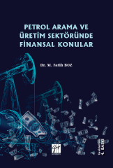 Gazi Kitabevi Petrol Arama ve Üretim Sektöründe Finansal Konular - M. Fatih Boz Gazi Kitabevi