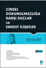 Adalet Cinsel Dokunulmazlığa Karşı Suçlar ve Ensest İlişkiler 2. Baskı - Ahmet Ceylani Tuğrul Adalet Yayınevi