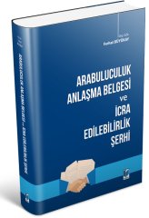 Adalet Arabuluculuk Anlaşma Belgesi ve İcra Edilebilirlik Şerhi - Ferhat Büyükay Adalet Yayınevi